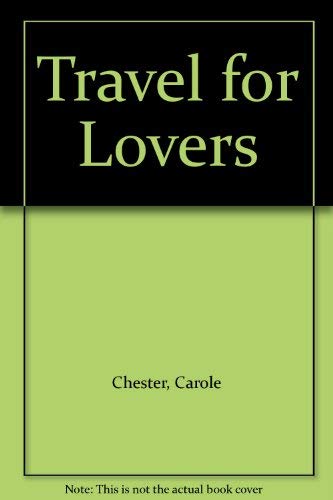 Travel for lovers by Carole Chester