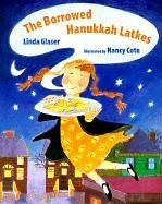 The Borrowed Hanukkah Latkes by Linda Glaser