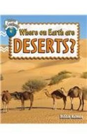 Where on Earth Are Deserts? by Bobbie Kalman