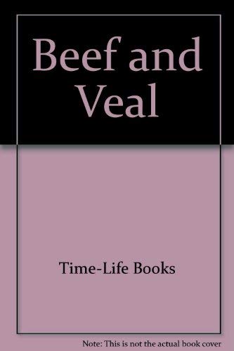 Beef and Veal by Time-Life Books