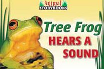 Tree Frog Hears A Sound (Animal Storybooks) by Rebecca Johnson
