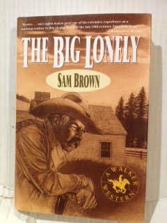 The Big Lonely: A Walker Western by Sam Brown