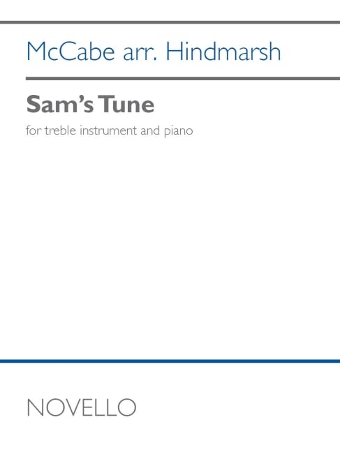 McCabe/Hindmarsh: Sam's Tune for Treble Instruments and Piano Score and Parts by Paul Hindmarsh