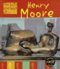 Henry Moore (Life and Work Of...) by Sean Connolly