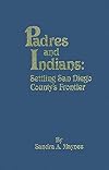 Padres and Indians: Settling San Diego County's Frontier