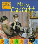 Mary Cassatt (Life and Work Of...) by Ernestine Giesecke