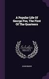 A popular life of George Fox, the first of the Quakers