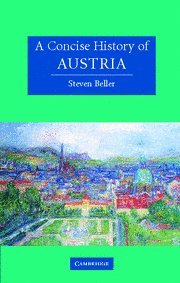 A Concise History of Austria (Cambridge Concise Histories) by Steven Beller