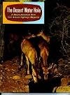 THE DESERT WATER HOLE A Nature Adventure Book from Arizona Highways Magazine
