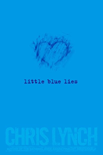 Little Blue Lies by Chris Lynch