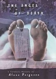 The Angel of Death: A Forensic Mystery