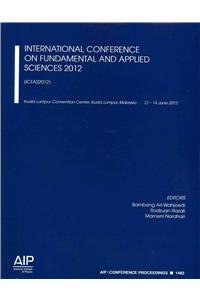 International Conference on Fundamental and Applied Sciences 2012 (AIP Conference Proceedings, 1482) by Bambang Ari-Wahjoedi