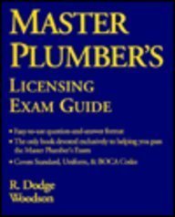 Master Plumber's Licensing Exam Guide by R. Dodge Woodson