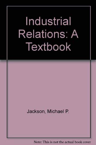 Industrial relations: A textbook by Michael Peart Jackson