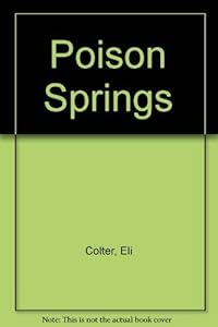 Poison Springs by Eli Colter