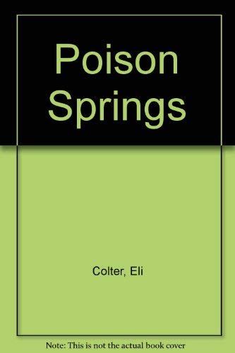 Poison Springs by Eli Colter