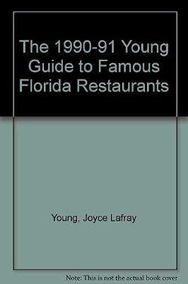 The 1990-91 Young Guide to Famous Florida Restaurants