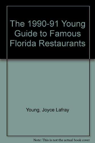 The 1990-91 Young Guide to Famous Florida Restaurants by Joyce Lafray Young
