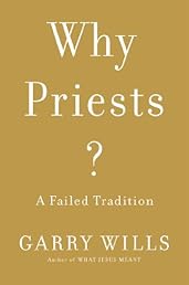Why Priests?: A Failed Tradition
