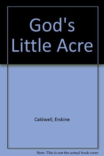 God's Little Acre by Erskine Caldwell