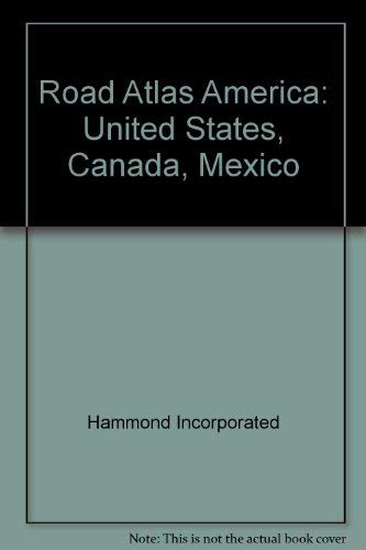 Road Atlas America: United States, Canada, Mexico by Hammond Incorporated