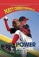 Power Pitcher (New Matt Christopher Sports Library) by Matt Christopher