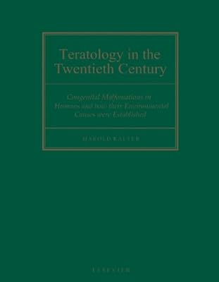 Teratology in the Twentieth Century: Congenital Malformations in Humans and How their Environmental Causes were Established