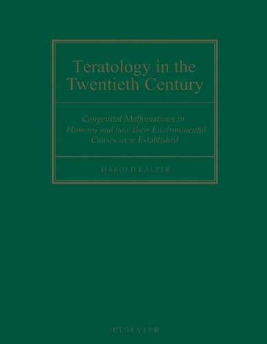 Teratology in the Twentieth Century: Congenital Malformations in Humans and How their Environmental Causes were Established by H. Kalter