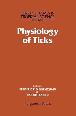 Physiology of Ticks: Current Themes in Tropical Science