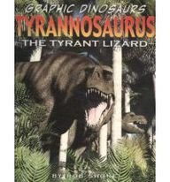 Tyrannosaurus: The Tyrant Lizard (Graphic Dinosaurs) by Rob Shone