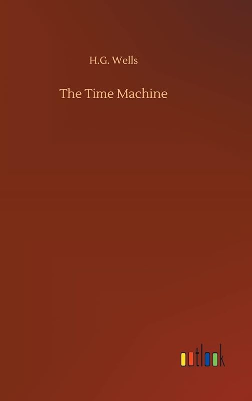 The Time Machine by H G Wells