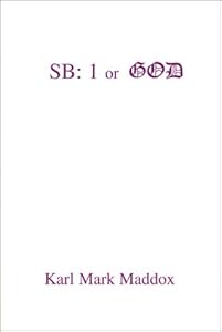 SB: 1 or God by Karl Mark Maddox