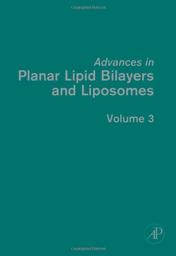 Advances in Planar Lipid Bilayers and Liposomes (Volume 3) by A. Leitmannova Liu