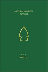 A Vocabulary of Woccon (American Language Reprints) (English and Siouan Languages Edition) by John Lawson