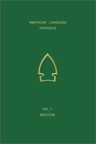 A Vocabulary of Woccon (American Language Reprints) (English and Siouan Languages Edition) by John Lawson