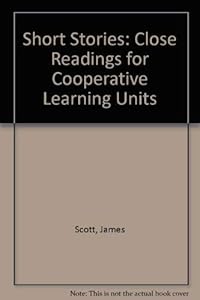 Short Stories: Close Readings for Cooperative Learning Units