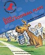 The Dog That Stole Football Plays by Matt Christopher