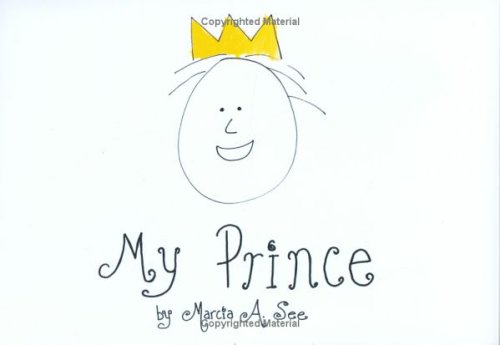 My Prince by Marcia A. See