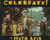 Celebrate! In South Asia by Joe Viesti