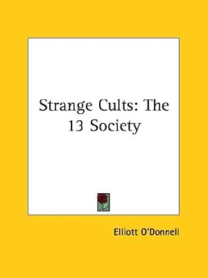 Strange Cults: The 13 Society