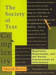 The Society of Text: Hypertext, Hypermedia, and the Social Construction of Information (Information Systems Series)