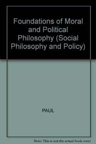 Foundations of Moral and Political Philosophy by Ellen Frankel Paul