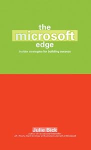 The Microsoft Edge: Insider Strategies for Building Success by Julie Bick