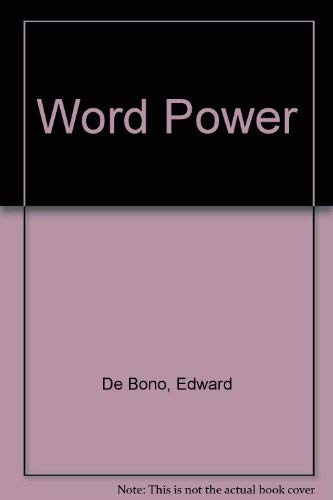 Wordpower: An illustrated dictionary of vital words by Edward de Bono