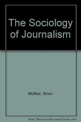 The Sociology of Journalism
