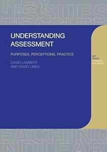 Understanding Assessment: Purposes, Perceptions, Practice