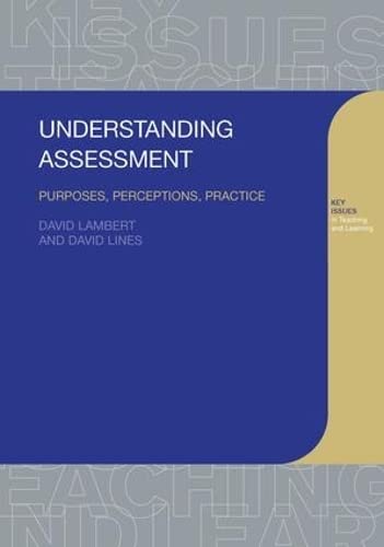 Understanding Assessment: Purposes, Perceptions, Practice by David Lambert