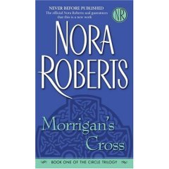Morrigan's Cross (The Circle Trilogy, Book 1) by Nora Roberts