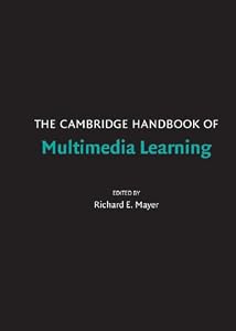 The Cambridge Handbook of Multimedia Learning (Cambridge Handbooks in Psychology) by Richard Mayer