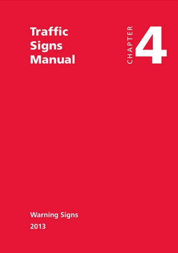 Traffic Signs Manual - All Parts: Chapter 4 - Warning Signs (2013) by The Stationery Office